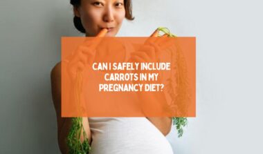 Can I Safely Include Carrots in My Pregnancy Diet