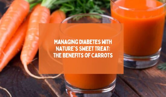 Managing Diabetes with Nature's Sweet Treat The Benefits of Carrots